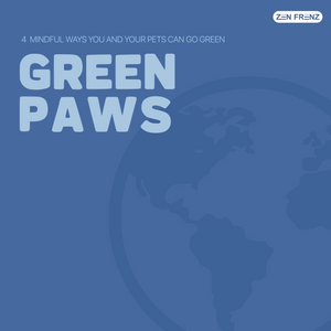 4  Mindful Ways You and Your Pets Can Go Green