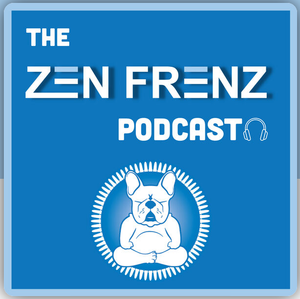 Zen Frenz Has a Podcast?
